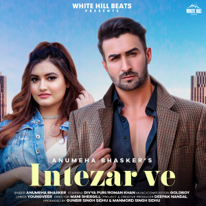 Listen to Intezar Ve song with lyrics from Anumeha Bhasker