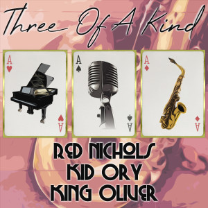 Kid Ory的專輯Three of a Kind: Red Nichols, Kid Ory, King Oliver