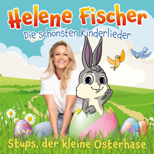 ดาวน์โหลดและฟังเพลง Stups, der kleine Osterhase พร้อมเนื้อเพลงจาก Helene Fischer