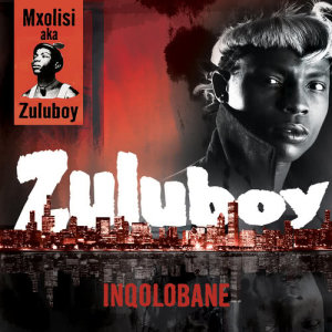 Zuluboy的專輯Inqolobane
