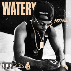 Rocaine的专辑Watery (Explicit)