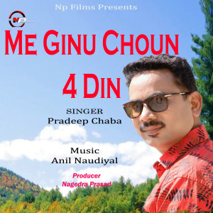 Album Me Ginu Choun 4 Din from Pradeep Chabba