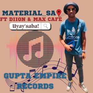 Material RSA的專輯Uyay'saba (feat. Diion & Max cafe) (Explicit)