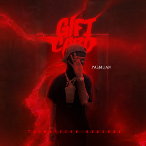 ดาวน์โหลดและฟังเพลง Gift Card (Explicit) พร้อมเนื้อเพลงจาก Palmdan