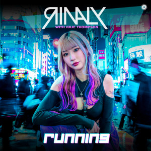 ดาวน์โหลดและฟังเพลง Running พร้อมเนื้อเพลงจาก Rinaly