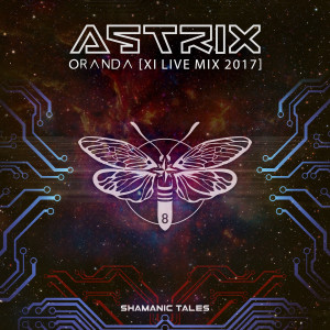 Listen to Oranda (XI Live Mix 2017) song with lyrics from Astrix