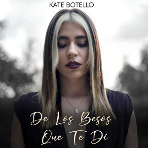 Dengarkan De los Besos Que Te Di lagu dari Kate Botello dengan lirik