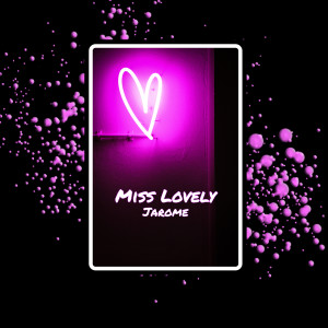 收聽Jarome的Miss Lovely歌詞歌曲