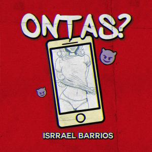 ดาวน์โหลดและฟังเพลง Ontas? พร้อมเนื้อเพลงจาก ISRRAEL BARRIOS