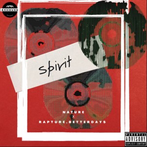 Listen to Spirit (feat. Rapture & Betterdays) (Explicit) song with lyrics from Nature