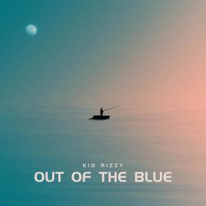Kid Rizzy的专辑Out of the Blue