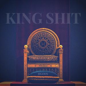 ดาวน์โหลดและฟังเพลง King Shit (Explicit) พร้อมเนื้อเพลงจาก Hgods