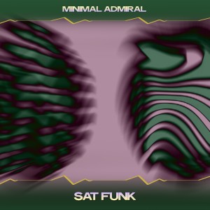 Listen to Sat Funk (Am Minimal Mix, 24 Bit Remastered) song with lyrics from Minimal Admiral