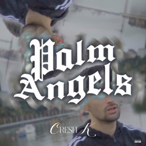 收聽Cresh K的PALM ANGELS歌詞歌曲