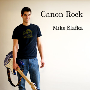 Listen to Canon Rock song with lyrics from Mike Slafka