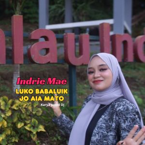 Listen to Luko Babaluik Jo Aia Mato song with lyrics from Indrie Mae
