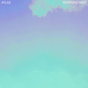 Album Morning Mist oleh Atlas