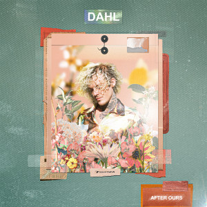 收聽Dahl的After Ours歌詞歌曲