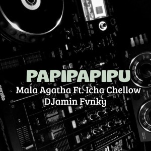 Listen to Papipapipu (Remix) song with lyrics from Mala Agatha