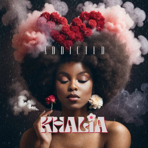 อัลบัม Addicted ศิลปิน Khalia
