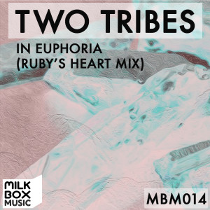 收聽Two Tribes的In Euphoria (Rubys Heart Mix)歌詞歌曲