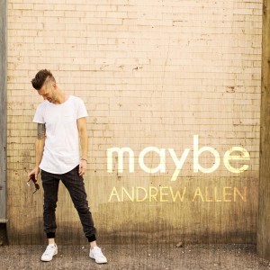 Listen to Maybe song with lyrics from Andrew Allen