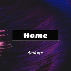 อัลบัม Home ศิลปิน Ambush