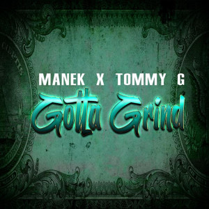 Listen to Gotta Grind (Explicit) song with lyrics from Manek