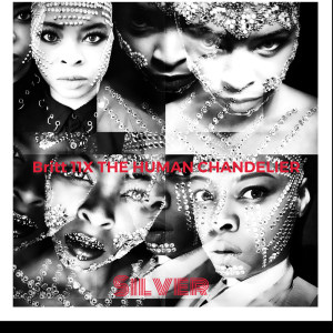 Album The Human Chandelier Silver (Explicit) oleh Britt 11X The Human Chandelier