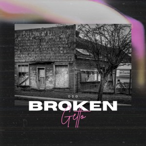 Album Broken Ghetto (Explicit) from DDG