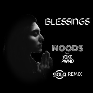 Listen to Blessings (Sola Remix) song with lyrics from The Moods