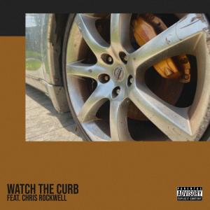 Chill Smith的專輯Watch the Curb (feat. Chris Rockwell) (Explicit)