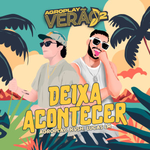 Listen to Deixa Acontecer song with lyrics from AgroPlay