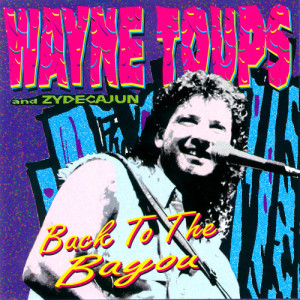 收聽Wayne Toups的Come On In (Make Yourself At Home)歌詞歌曲