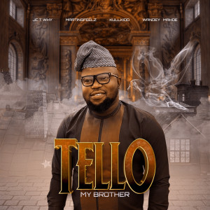 Dengarkan Tello: My Brother lagu dari Jc T Why dengan lirik