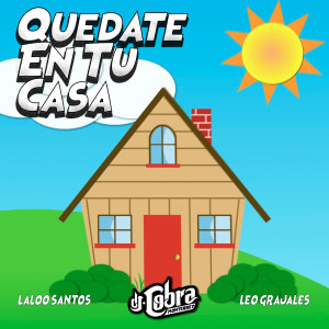 ดาวน์โหลดและฟังเพลง Quedate en Tu Casa พร้อมเนื้อเพลงจาก DJ Cobra Monterrey