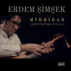 收聽Erdem Şimşek的Mihriban (Enstrümantal)歌詞歌曲