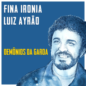 Luiz Ayrao的專輯Fina Ironia