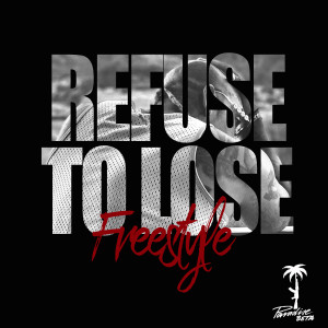 Paradise Beta的專輯Refuse To Lose (Freestyle) (Explicit)