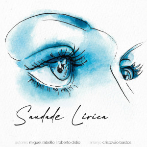 ดาวน์โหลดและฟังเพลง Saudade Lírica พร้อมเนื้อเพลงจาก Miguel Rabello