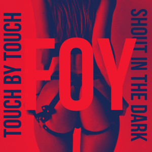 Listen to Touch by Touch song with lyrics from Foy