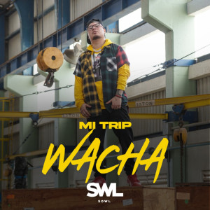 Album Mi Trip Wacha from Sowl