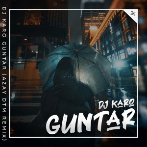 Dengarkan Dj Karo Guntar (Remix) lagu dari Azay DTM dengan lirik
