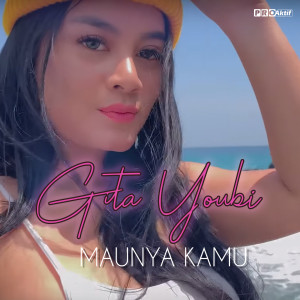 收聽Gita Youbi的Maunya Kamu歌詞歌曲