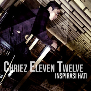 收聽Chriez Eleven Twelve的Sesuatu Yang Hilang歌詞歌曲