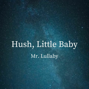 Mr. Lullaby的專輯Hush, Little Baby