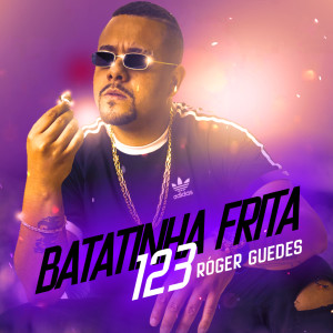 收聽MC Miguel的Batatinha Frita 123 (Roger Guedes)歌詞歌曲