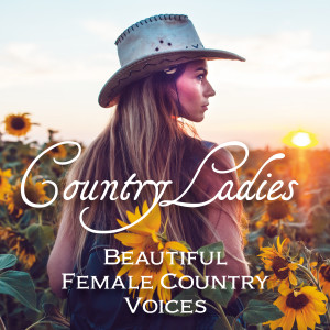 Various Artists的專輯Country Ladies: Beautiful Female Country Voices