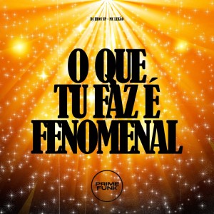 Dj Jhon SP的專輯O Que Tu Faz É Fenomenal (Explicit)