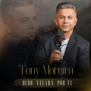Dengarkan lagu Deus velara Por TI nyanyian Tony Moreira dengan lirik